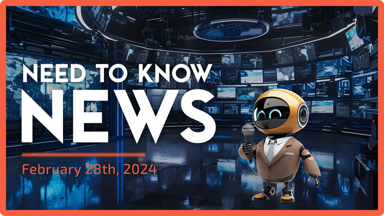 Need to Know News - February 28th, 2024