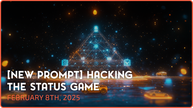 [New Prompt] Hacking the status game