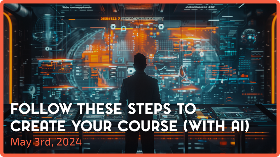 Follow These Steps to Create Your Course (Only Using AI Tools)