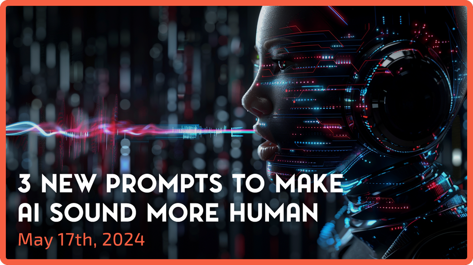 3 New Prompts to Make AI Sound More Human